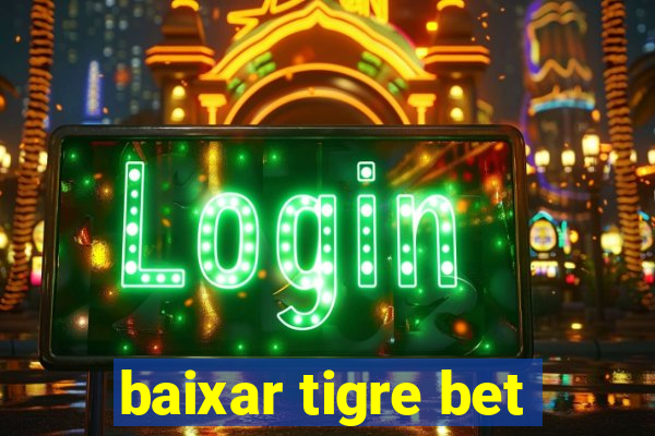 baixar tigre bet